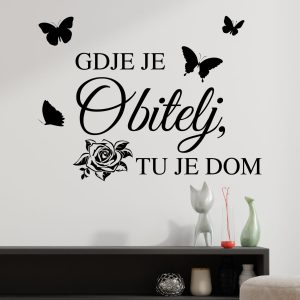 Zidna naljepnica  "Gdje Je Obitelj Tu Je Dom"